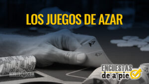 Encuestas de a Pie: Los juegos de azar