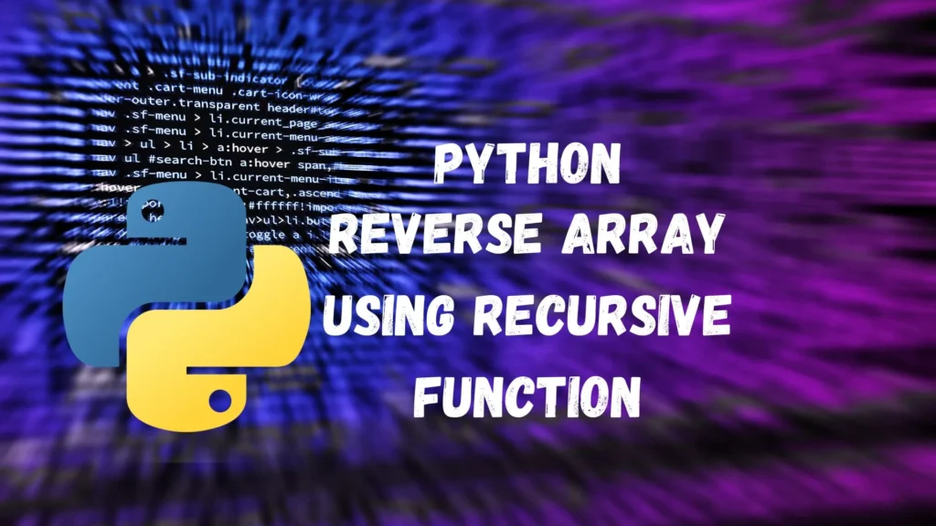 python-reverse-array-using-recursive-method