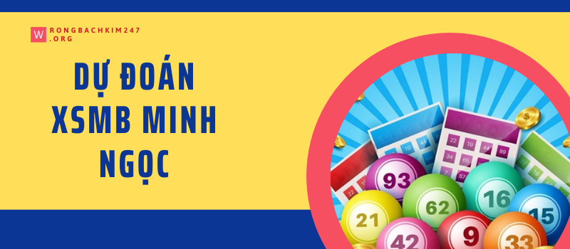 Dự đoán xsmb minh ngọc Dự đoán xsmb minh ngọc