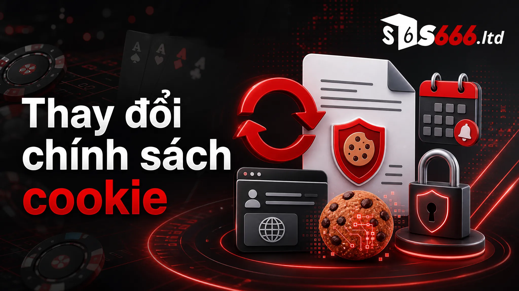 Chính Sách Cookie S666 – Cách Website Sử Dụng Cookie Và Dữ Liệu Trình Duyệt 5 Thay đổi chính sách cookie