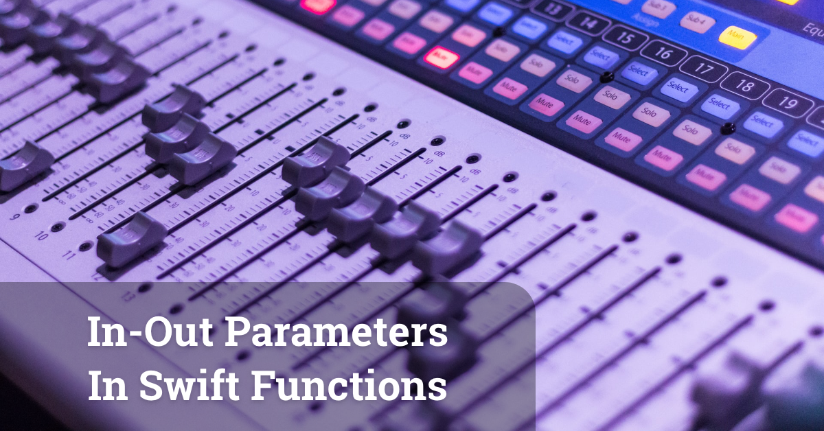In-Out Parameters In Swift Functions