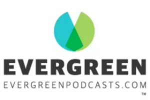 Evergreen Podcasts