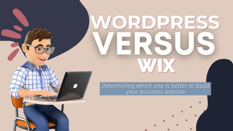 Comparing WordPress and Wix | Which is the Better for Your Website?