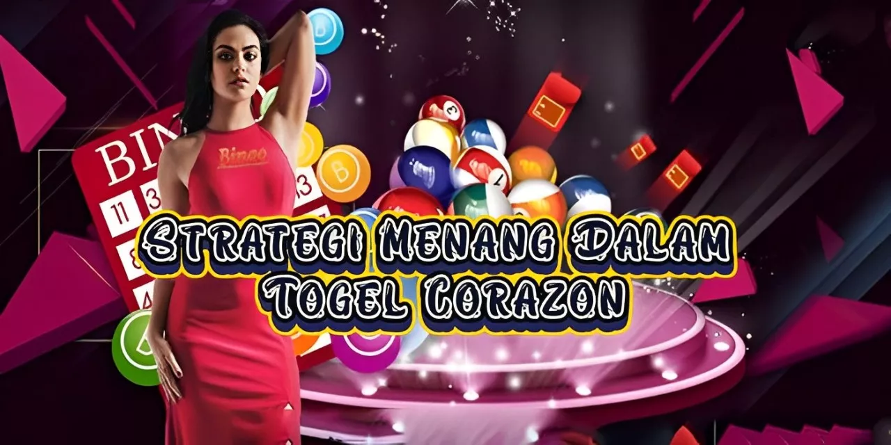 Strategi Menang Dalam Togel Corazon