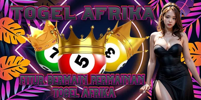 Fitur Bermain Permainan Togel Afrika