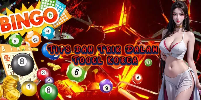 Tips dan Trik Dalam Togel Korea