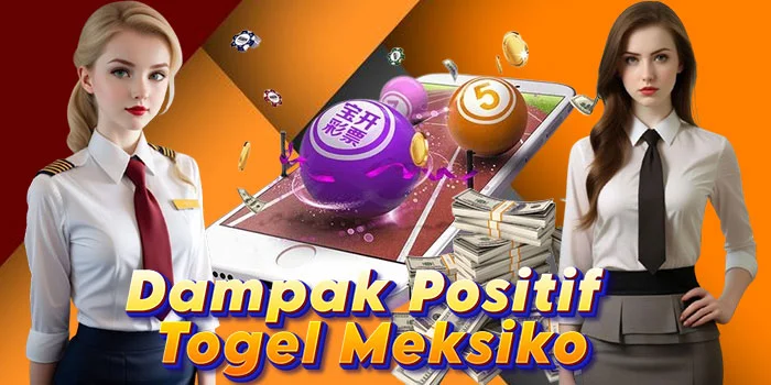 Dampak Positif Togel Meksiko