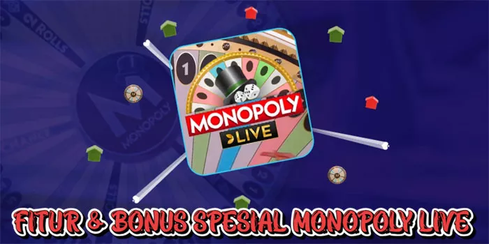 Fitur & Bonus Spesial Monopoly Live