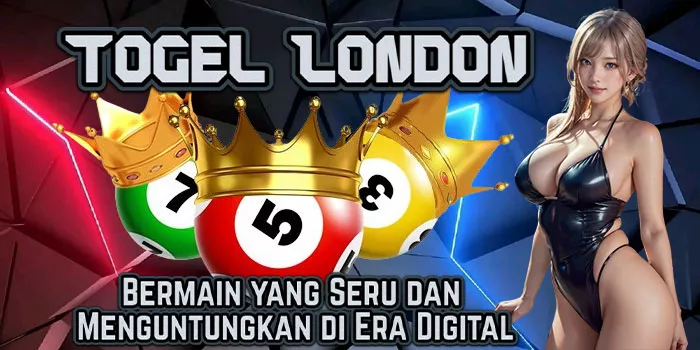 Togel London - Bermain yang Seru dan Menguntungkan di Era Digital