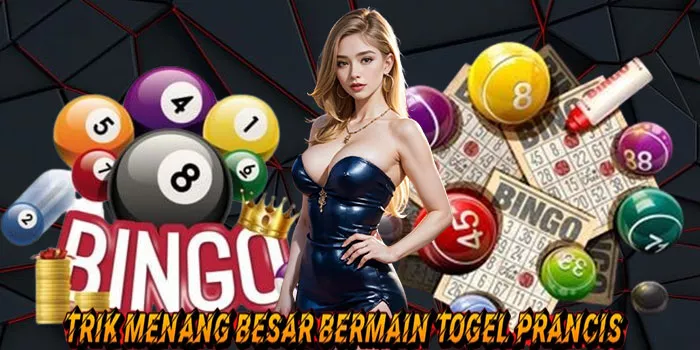 Trik Menang Besar Bermain Togel Prancis