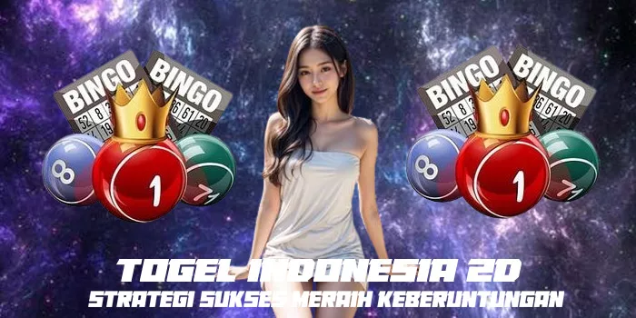 Togel Indonesia 2D - Strategi Sukses Meraih Keberuntungan
