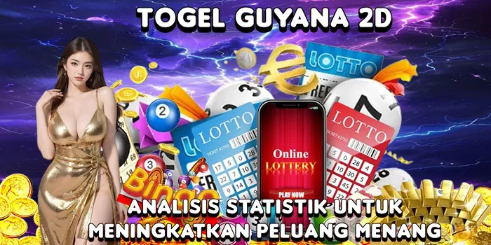 Togel-Guyana-2D-Analisis-Statistik-Untuk-Meningkatkan-Peluang-Menang