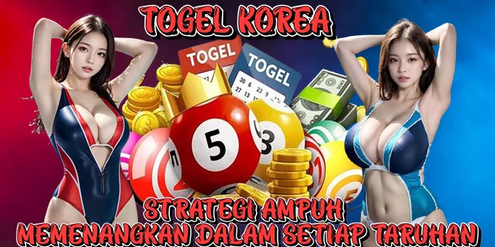 Togel Korea - Strategi Ampuh Memenangkan Dalam Setiap Taruhan