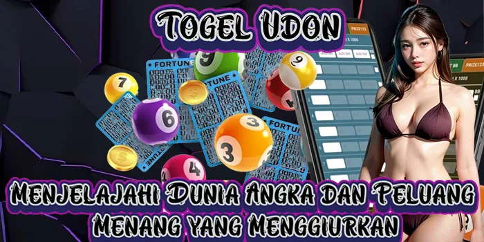 Togel Udon - Menjelajahi Dunia Angka dan Peluang Menang yang Menggiurkan