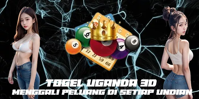Togel Uganda 3D - Menggali Peluang di Setiap Undian