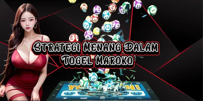 Strategi Menang Dalam Togel Maroko