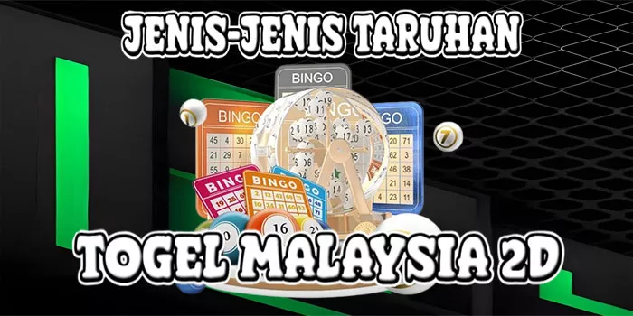Jenis-Jenis Taruhan Togel Malaysia 2