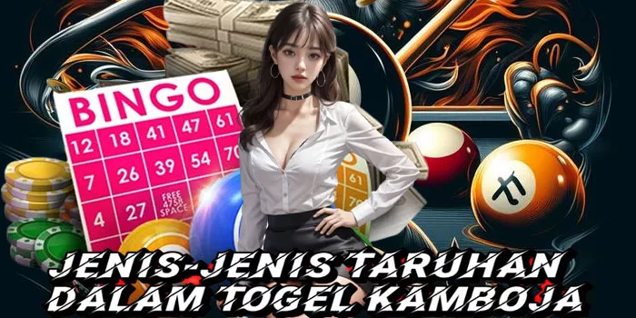 Jenis-Jenis Taruhan Dalam Togel Kamboja