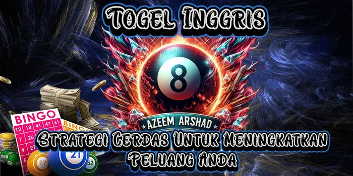 Togel Inggris - Strategi Cerdas Untuk Meningkatkan Peluang Anda