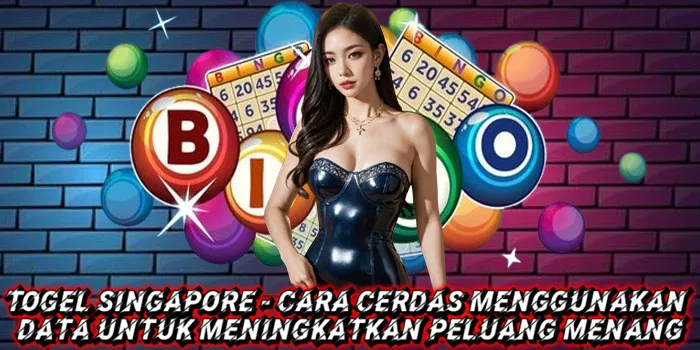 Togel Singapore - Cara Cerdas Menggunakan Data untuk Meningkatkan Peluang Menang
