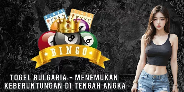 Togel Bulgaria - Menemukan Keberuntungan di Tengah Angka