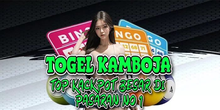 Togel Kamboja - Top Kackpot Besar di Pasaran No 1
