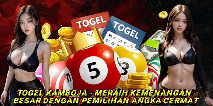 Togel Kamboja - Meraih Kemenangan Besar dengan Pemilihan Angka Cermat