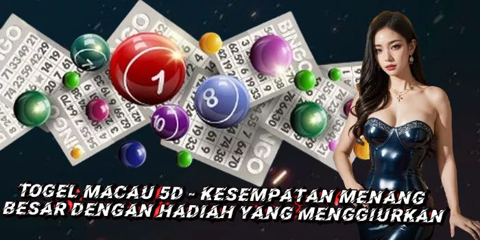 Togel Macau 5D - Kesempatan Menang Besar Dengan Hadiah Yang Menggiurkan