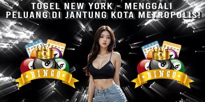 Togel New York - Menggali Peluang di Jantung Kota Metropolis!