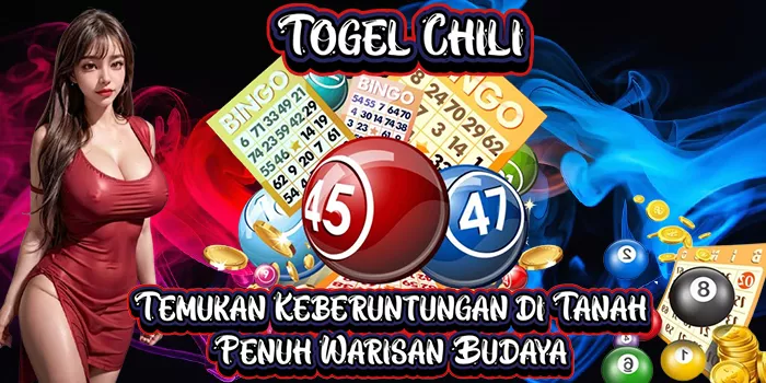 Togel Chili - Temukan Keberuntungan di Tanah Penuh Warisan Budaya