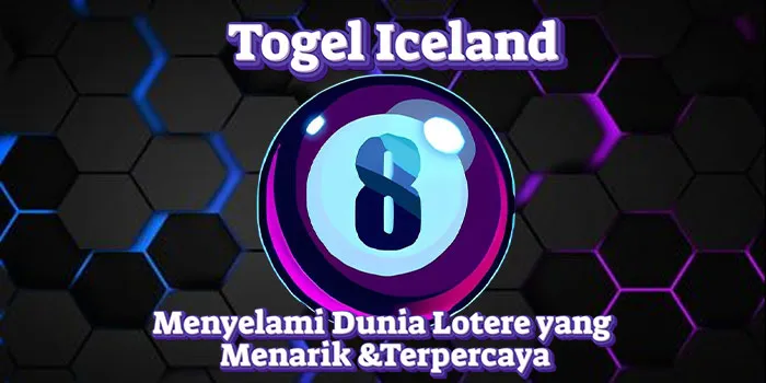 Togel Iceland - Menyelami Dunia Lotere yang Menarik & Terpercaya