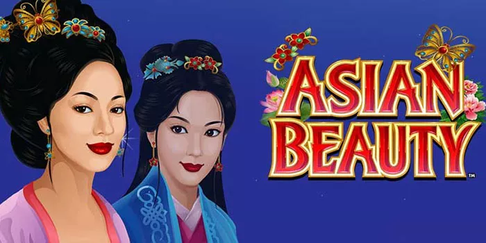 Asian Beauty - Petualangan Visual Eksotis dengan Peluang Jackpot Menggiurkan