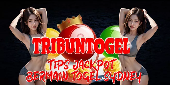 Tips Jackpot Bermain Togel Sydney Versi TRINBUNTOGEL