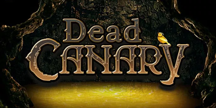 Dead Canary - Slot Unik dengan Tema yang Memikat