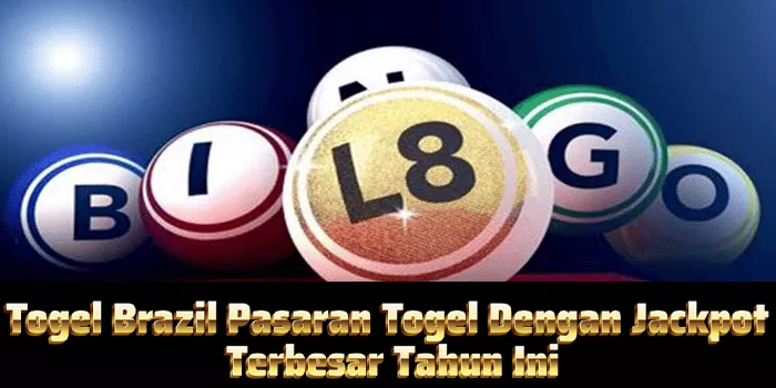 Togel Brazil Pasaran Togel Dengan Jackpot Terbesar Tahun Ini