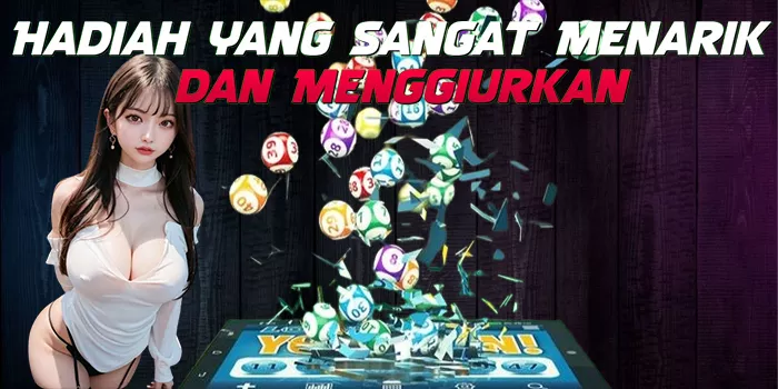 Hadiah yang Sangat Menarik dan Menggiurkan