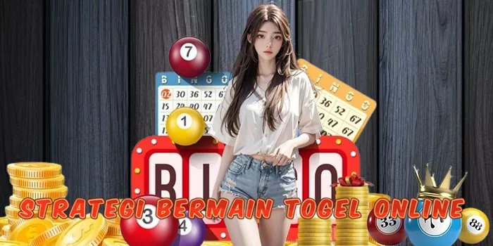 Strategi Bermain Togel Online
