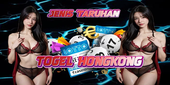 Jenis Taruhan dalam Togel Hongkong
