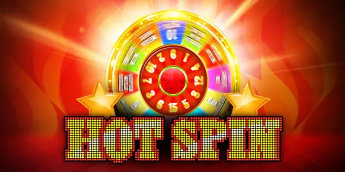 Hot Spin - Slot Yang Memberikan Hadiah Besar Dengan Keberuntungan=