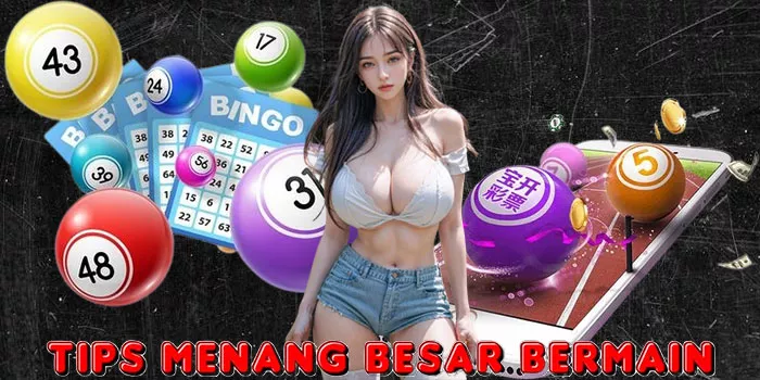 Tips Menang Besar Bermain