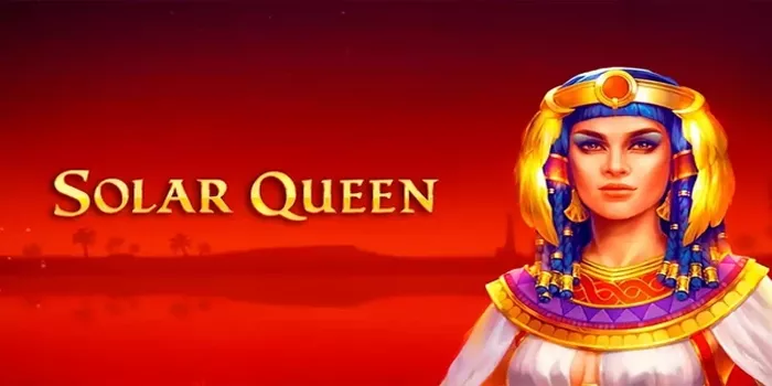 Raih Kemenangan Terbesar Di Slot Solar Queen