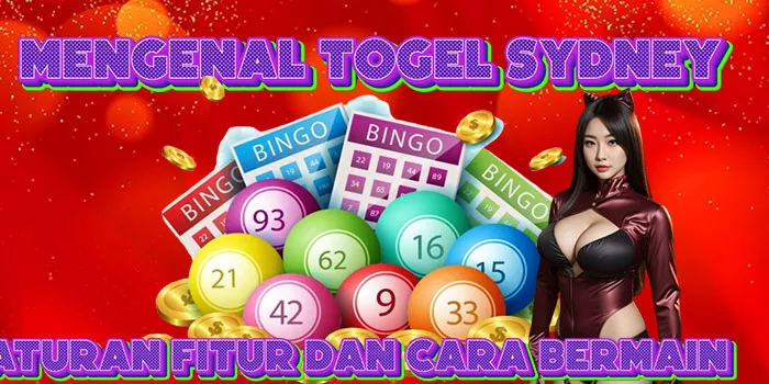 Mengenal Togel Sydney Aturan Fitur dan Cara Bermain=