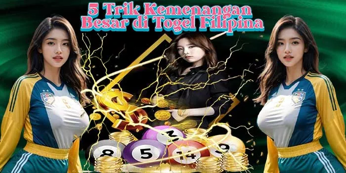 5 Trik Kemenangan Besar di Togel Filipina