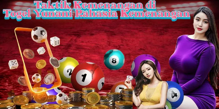Taktik Kemenangan di Togel Yunani Rahasia Kemenangan