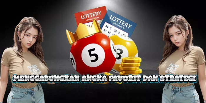 Menggabungkan Angka Favorit dan Strategi