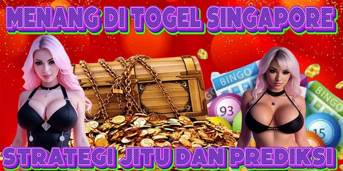 Menang di Togel Singapore Strategi Jitu dan Prediksi