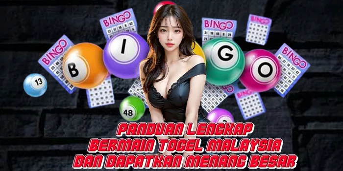 Panduan Lengkap Bermain Togel Malaysia Dan Dapatkan Menang Besar