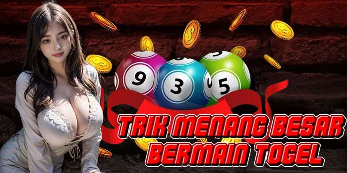 Trik Menang Besar Bermain Togel
