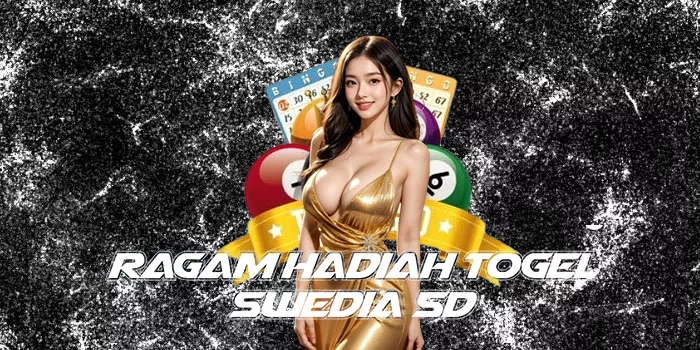 Ragam Hadiah Togel Swedia 5D