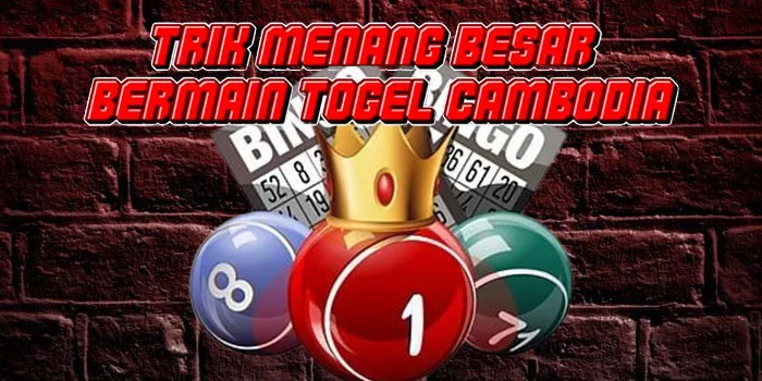 Trik Menang Besar Bermain Togel Cambodia